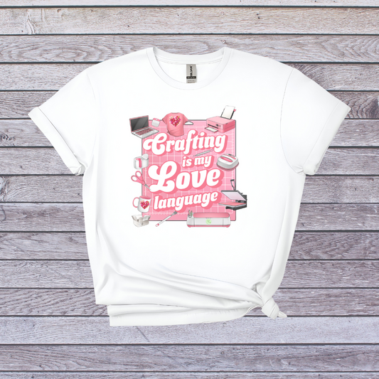 Crafting is My Love Language Valentine's Day T-Shirt